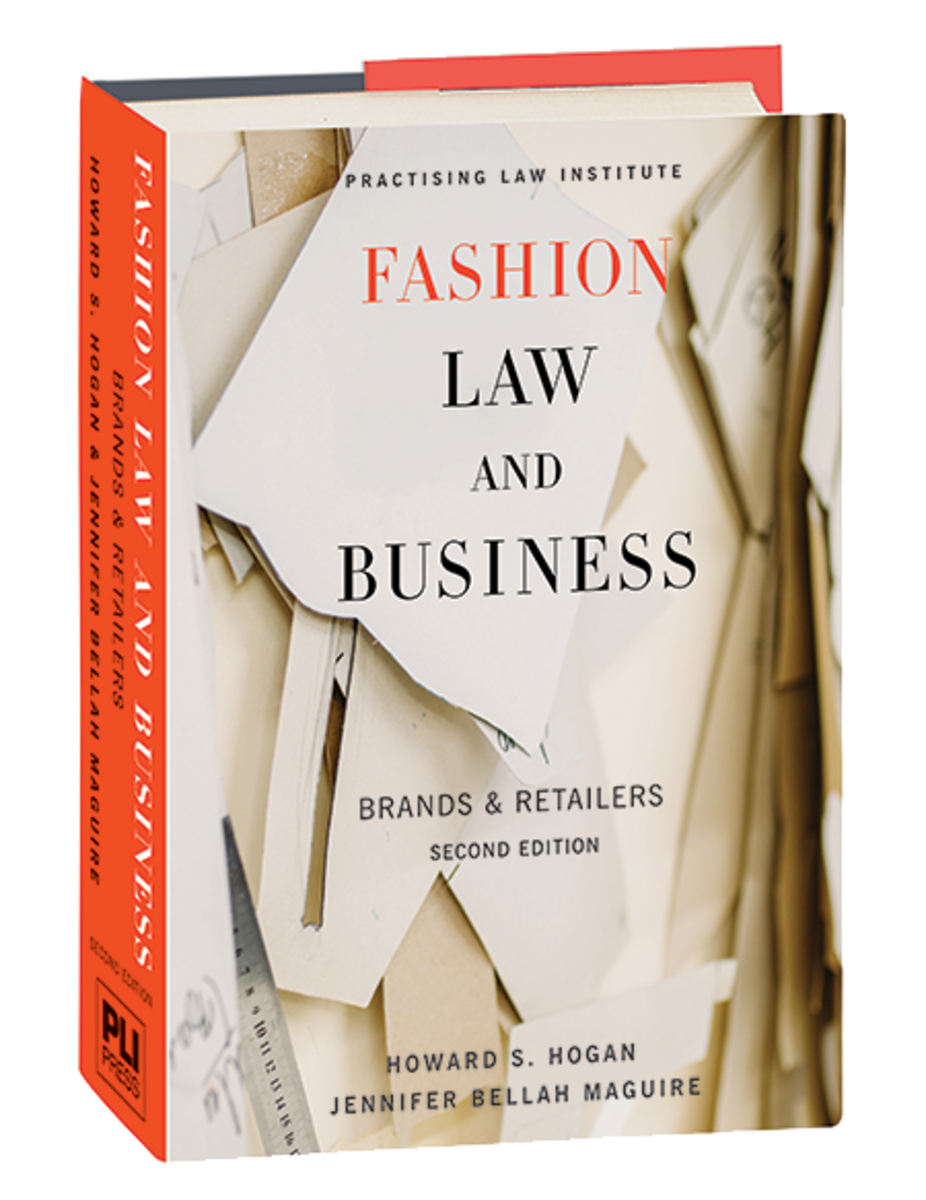Fashion Law and Business Brands and Retailers (Second Edition) by Howard S. Hogan and Jennifer Bellah Maguire