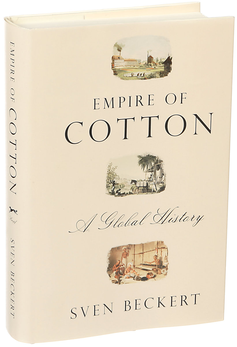 Empire of Cotton A Global History by Sven Beckert