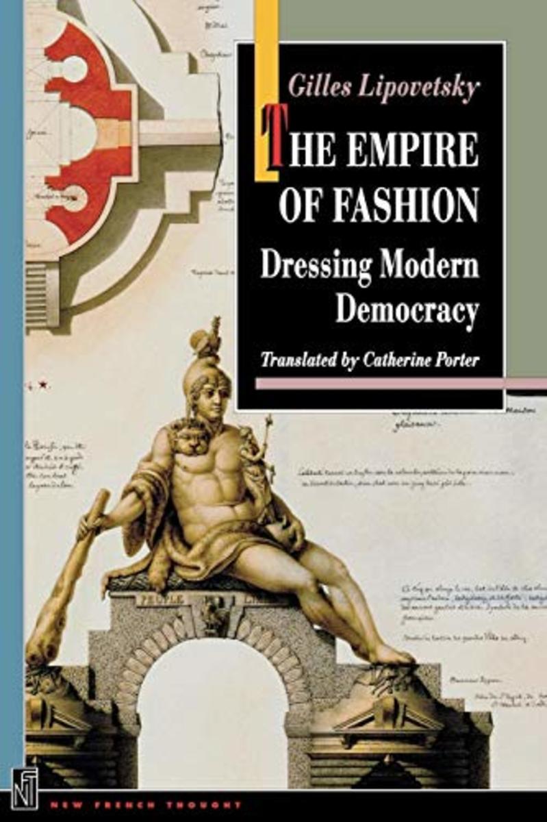 The Empire of Fashion Dressing Modern Democracy by Gilles Lipovestsky