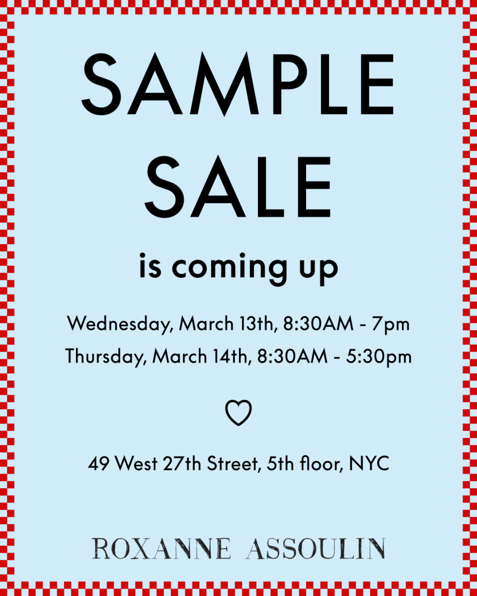 ROXANNE ASSOULIN Sample Sale - NYC - Mar. 13th - 14th - Fashionista